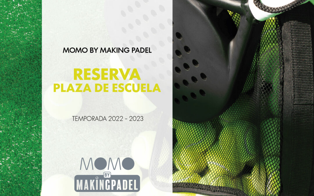 RESERVA TU PLAZA DE ESCUELA EN MOMO BY MAKINGPADEL